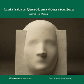 CINTA SABATE QUEROL.UNA DONA ESCULTORA