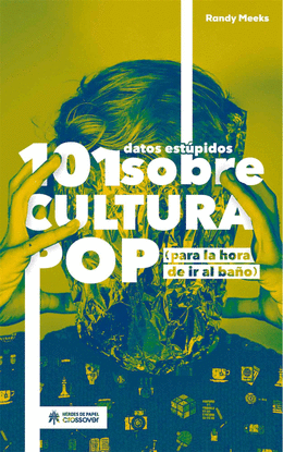 101 DATOS ESTPIDOS SOBRE CULTURA POP