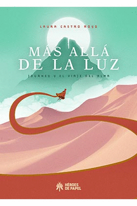 MAS ALLA DE LA LUZ: JOURNEY Y EL VIAJE DEL ALMA