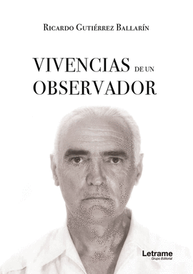 VIVENCIAS DE UN OBSERVADOR(I)
