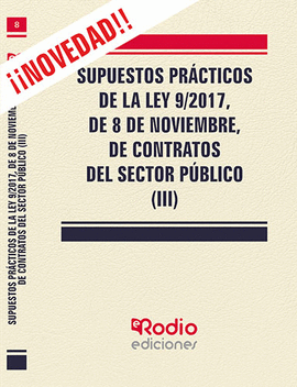 SUPUESTOS PRCTICOS DE LA LEY 9/2017, DE 8 DE NOVIEMBRE, DE CONTRATOS DEL SECTOR