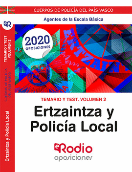 TEMARIO Y TEST. VOLUMEN 2. ERTZAINTZA Y POLICA LOCAL. AGENTES DE LA ESCALA BSI