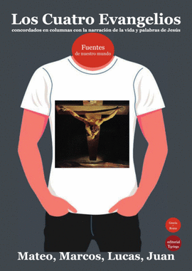 LOS CUATRO EVANGELIOS, CONCORDADOS EN COLUMNAS CON LA NARRACI�N D
