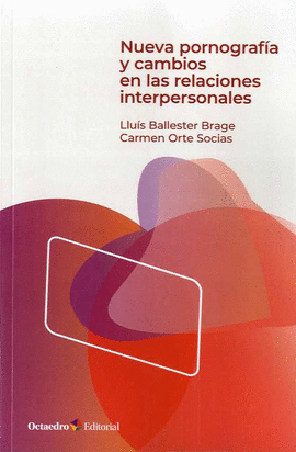 NUEVA PORNOGRAF�A Y CAMBIOS EN LAS RELACIONES INTERPERSONALES