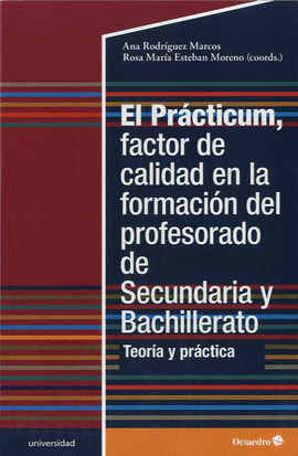 EL PRCTICUM, FACTOR DE CALIDAD EN LA FORMACIN DEL PROFESORADO DE SECUNDARIA Y