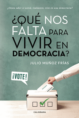 QU NOS FALTA PARA VIVIR EN DEMOCRACIA?