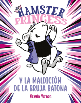 HAMSTER PRINCESS Y LA MALDICIN DE LA BRUJA RATONA