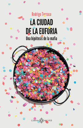 LA CIUDAD DE LA EUFORIA (2�ED)