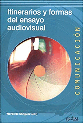 ITINERARIOS Y FORMAS DEL ENSAYO AUDIOVISUAL