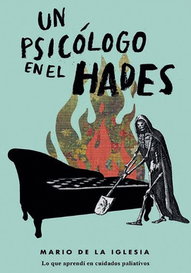 UN PSIC�LOGO EN EL HADES. LO QUE APREND� EN CUIDADOS PALIATIVOS