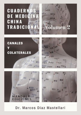 CUADERNOS DE MEDICINA CHINA VOLUMEN II. CANALES Y COLATERALES