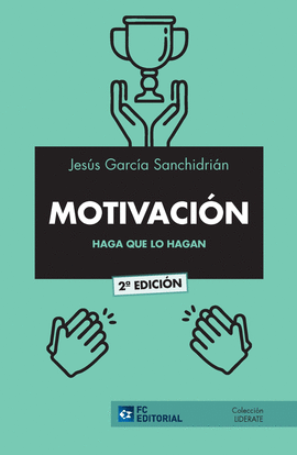 MOTIVACIN: HAGA QUE LO HAGAN