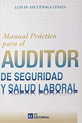 MANUAL PRCTICO PARA EL AUDITOR DE SEGURIDAD Y SALUD LABORAL