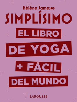 SIMPLSIMO. EL LIBRO DE YOGA + FCIL DEL MUNDO