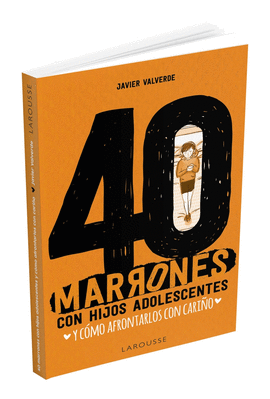 40 MARRONES CON HIJOS ADOLESCENTES Y C�MO AFRONTARLOS... CON CARI�O