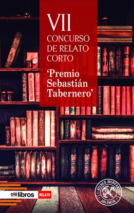 VII CONCURSO DE RELATO CORTO. PREMIO SEBASTI�N TABERNERO