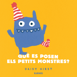 QU� ES POSEN ELS PETITS MONSTRES?
