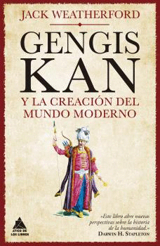 GENGIS KAN Y LA CREACI�N DEL MUNDO MODERNO