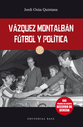 VQUEZ MONTALBN: FTBOL Y POLTICA