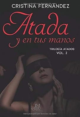 ATADA Y EN TUS MANOS (ATADOS N� 2)