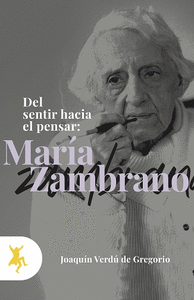 DEL SENTIR HACIA EL PENSAR MARIA ZAMBRANO