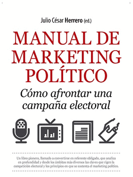 MANUAL DE MARKETING POLTICO. CMO AFRONTAR UNA CAMPAA ELECTORAL