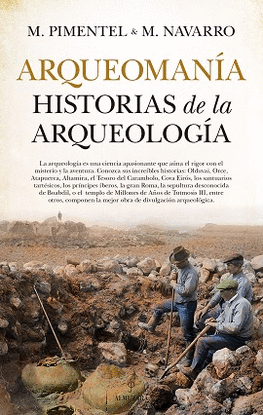 ARQUEOMANA. HISTORIAS DE LA ARQUEOLOGA