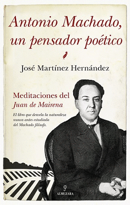 ANTONIO MACHADO, UN PENSADOR POTICO