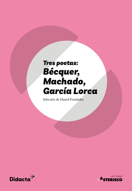 TRES POETAS: BCQUER, MACHADO, GARCA LORCA