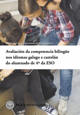 AVALIACIN DA COMPETENCIA BILINGE NOS IDIOMAS GALEGO E CASTELN DO ALUMNADO DE 4 ESO