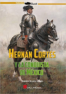 HERNAN CORTS Y LA CONQUISTA DE MEXICO