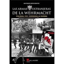 LAS ARMAS EXTRANJERAS DE LA WEHRMACHT. POLONIA 1939