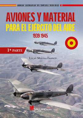 AVIONES Y MATERIAL PARA EL EJRCITO DEL AIRE 1939-1945 (1 PARTE)