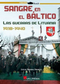 SANGRE EN EL BÁLTICO. GUERRAS DE LITUANIA 1918-1940