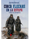 CINCO FLECHAS EN LA ESTEPA NOVELA DIVISI�N AZUL