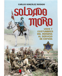 SOLDADO MORO USOS Y COSTUMBRES INDIGEGENA SERVICIO ESPA�A