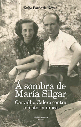 A SOMBRA DE MARÍA SILGAR.CARVALHO CALERO CONTRA A HISTORIA ÚNICA