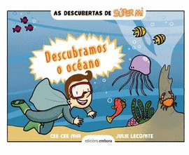 AS DESCUBERTAS DE SUPER MI. DESCUBRAMOS O OCANO