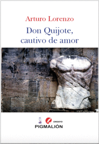 DON QUIJOTE, CAUTIVO DE AMOR