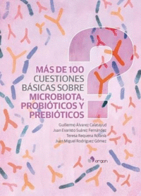 MS DE 100 CUESTIONES BSICAS SOBRE: MICROBIOTA, PROBITICOS Y PREBITICOS