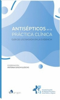 ANTISPTICOS EN LA PRCTICA CLNICA: GUA DE USO BASADA EN LA EVIDENCIA