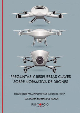 PREGUNTAS Y RESPUESTAS CLAVE SOBRE NORMATIVA DE DRONES