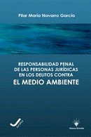 RESPONSABILIDAD PENAL DE LAS PERSONAS JURIDICAS EN LOS DELITOS CONTRA EL MEDIO A