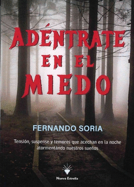 ADENTRATE EN EL MIEDO