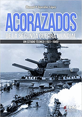 ACORAZADOS DE LA SEGUNDA GUERRA MUNDIAL