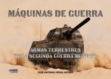 MAQUINAS DE GUERRA ARMAS TERRESTRES SEGUNDA GUERRA MUNDIAL