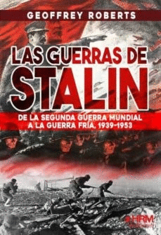 GUERRAS DE STALIN. DE LA SEGUNDA GUERRA MUNDIAL A LA GUERA FRA