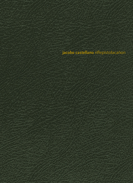 JACOBO CASTELLANO. RIFLEPISTOLACA�ON