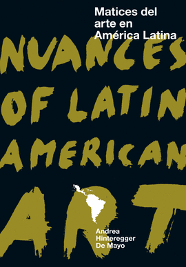 MATICES DEL ARTE EN AMRICA LATINA / NUANCES OF LATIN AMERICAN ART