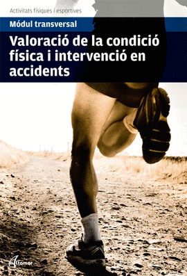 VALORACIO DE LA CONDICIO FISICA I INTERVENCION EN ACCIDENTS